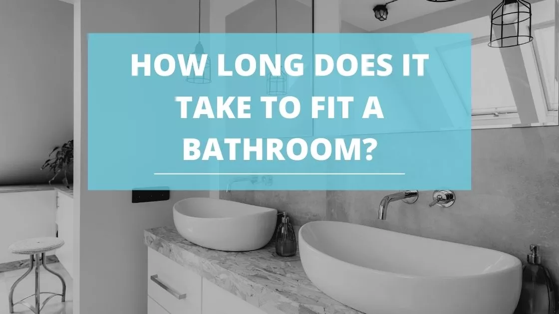 How long does it take to fit a bathroom